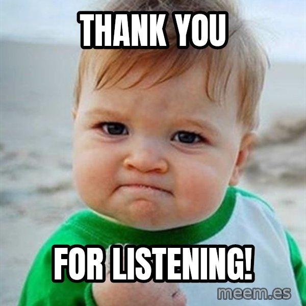 Victory Baby meme: Thank You / For Listening!