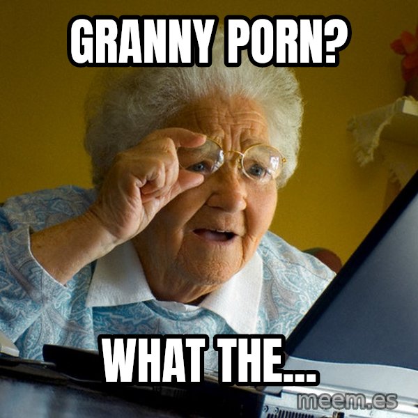 Internet Grandma Surprise meme: granny porn? / what the...