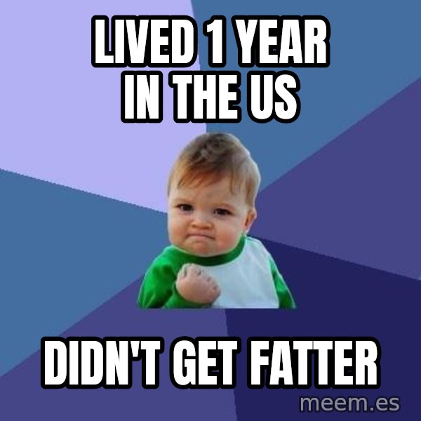 Success Kid meme: lived 1 year in the US / didn't get fatter