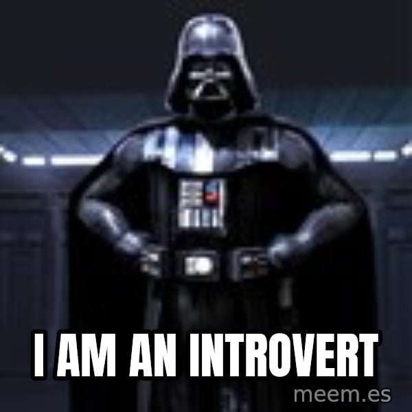 Darth Vader meme: I am an introvert
