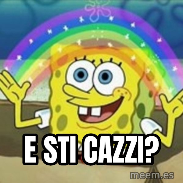 Spongebob meme: E STI CAZZI?