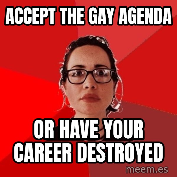 Liberal Douche Garofalo meme: accept the gay agenda / or have your career destroyed