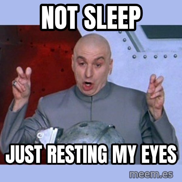 Dr Evil meme meme: not sleep / just resting my eyes