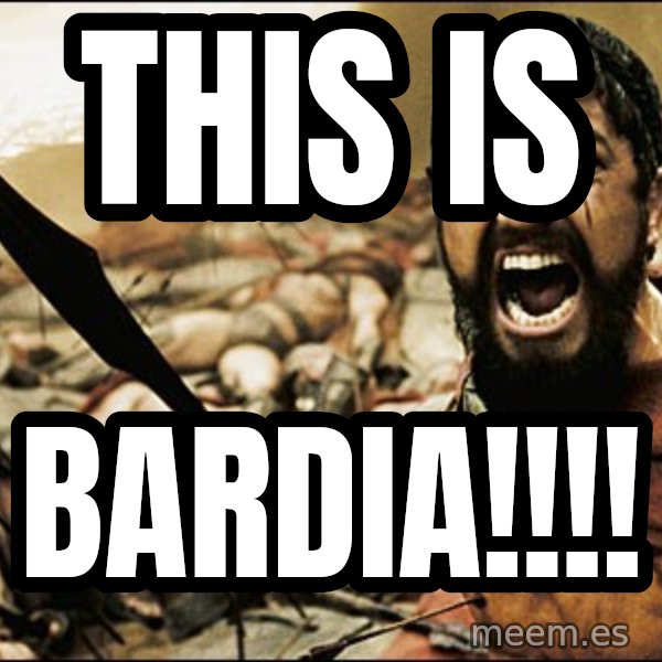 This Is Sparta Meme meme: THIS IS / BARDIA!!!!