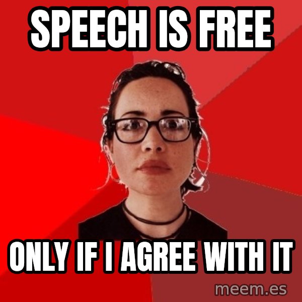 Liberal Douche Garofalo meme: speech is free / only if i agree with it