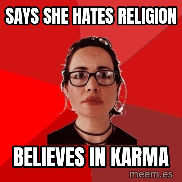 Liberal Douche Garofalo meme: Says she hates religion / Believes in Karma