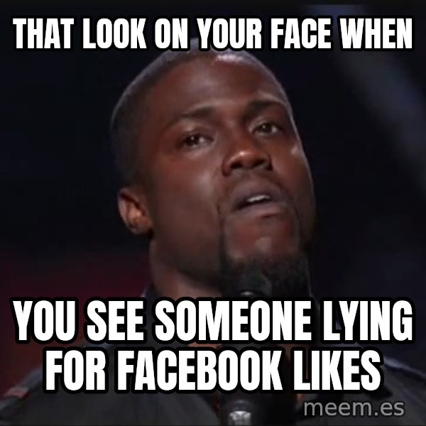 Kevin Hart Face meme: That look on your face when / you see someone lying for facebook likes