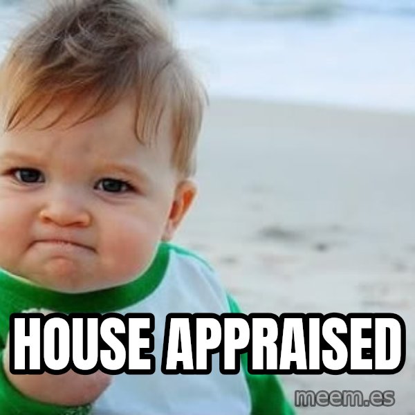Success Kid meme: House Appraised
