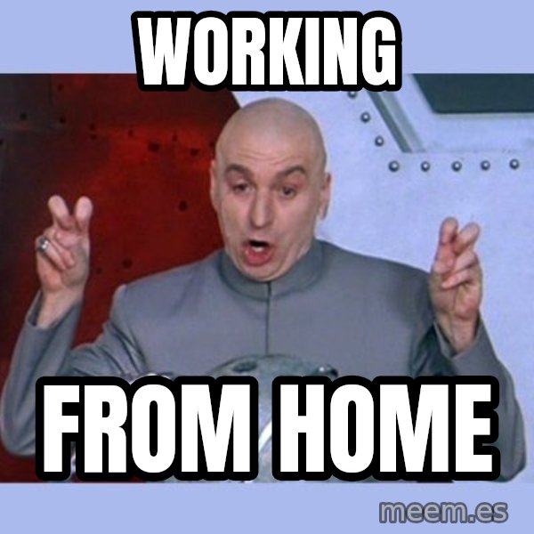 Dr Evil meme meme: Working / From home