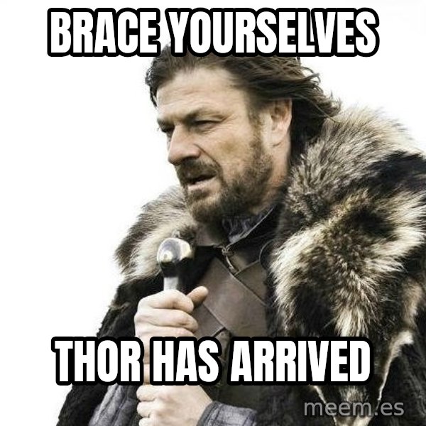 Brace Yourself Winter is Coming. meme: Brace yourselves / Thor has arrived
