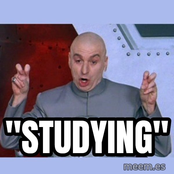 Dr Evil meme meme: "Studying"