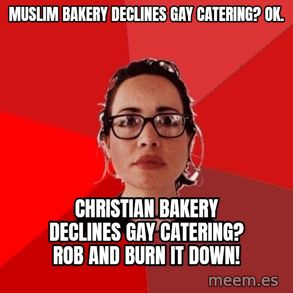 Liberal Douche Garofalo meme: Muslim bakery declines gay catering? ok. / christian bakery declines gay catering? rob and burn it down!