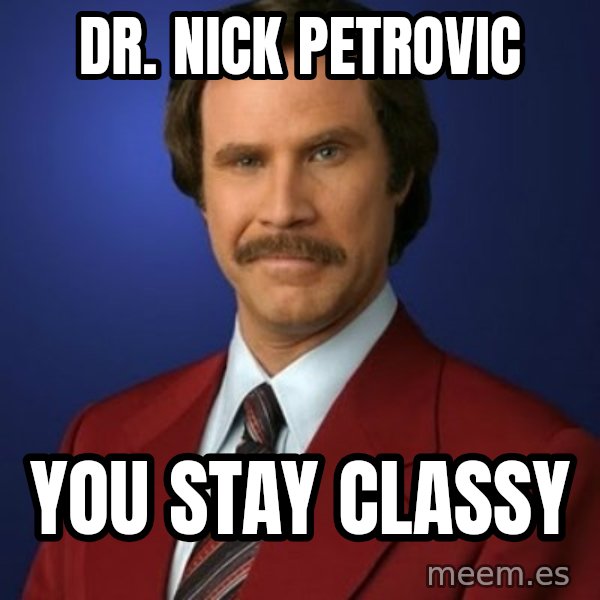 Anchorman Birthday meme: Dr. Nick Petrovic / You Stay Classy