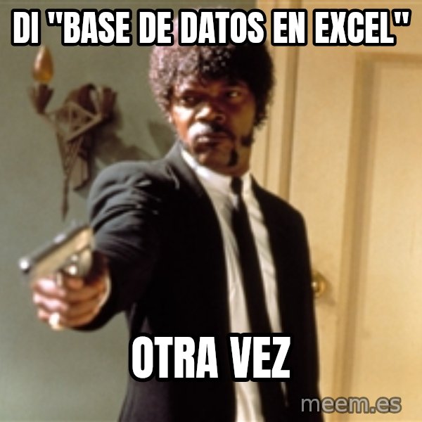 Samuel L Jackson meme: Di "base de datos en excel" / otra vez