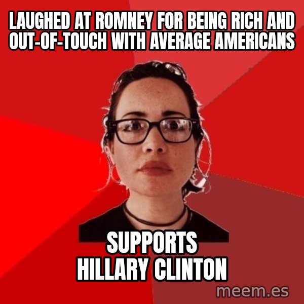 Liberal Douche Garofalo meme: Laughed at Romney for being rich and out-of-touch with average Americans / Supports Hillary Clinton