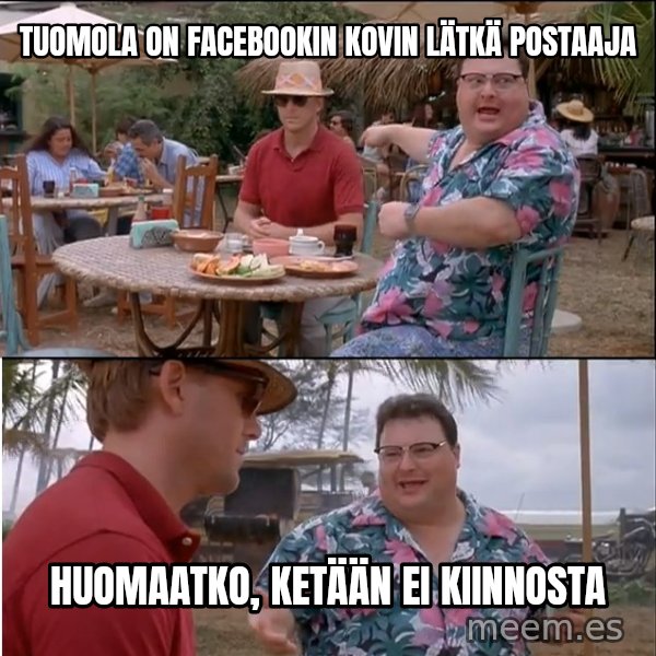 See? Nobody Cares meme: tuomola on facebookin kovin lätkä postaaja / huomaatko, ketään ei kiinnosta