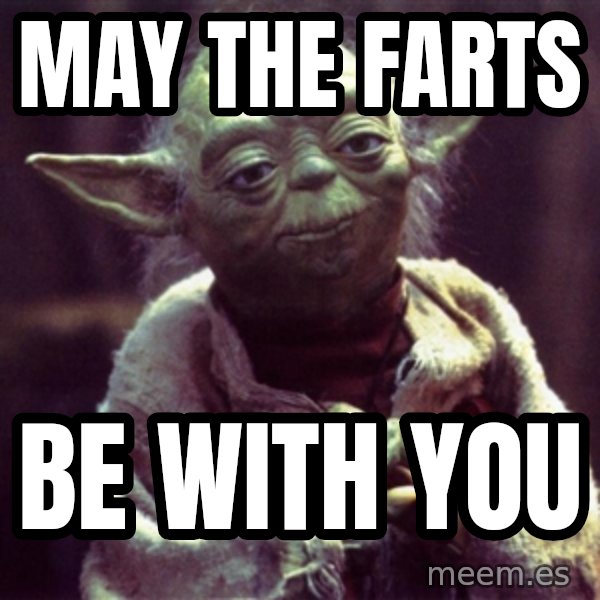 Yoda meme: May the Farts / Be with you