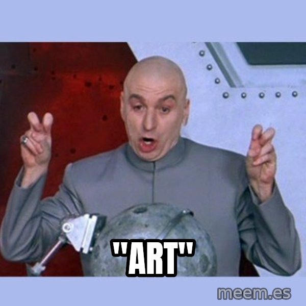 Dr Evil meme meme: "Art"