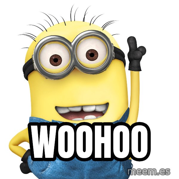 Despicable Me Minion meme: WOOHOO