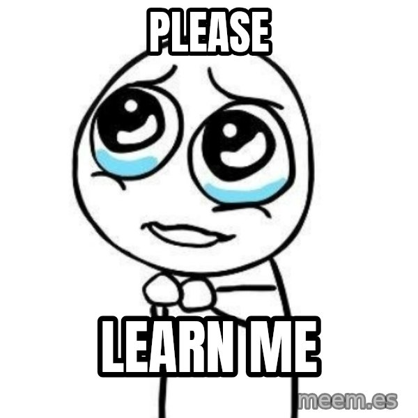 Please guy meme: Please / Learn Me