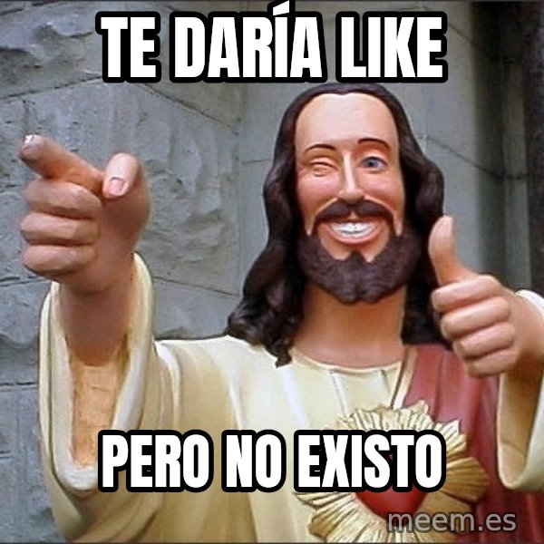 jesus says meme: te daría like / pero no existo