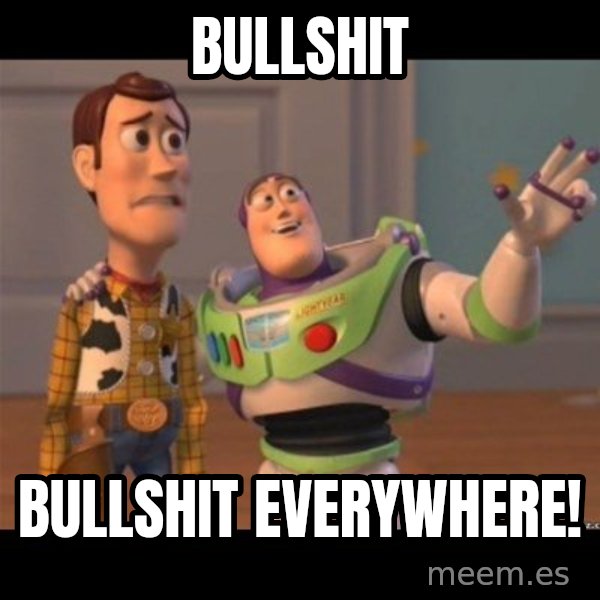 Buzz lightyear meme fixd meme: bullshit / bullshit everywhere!