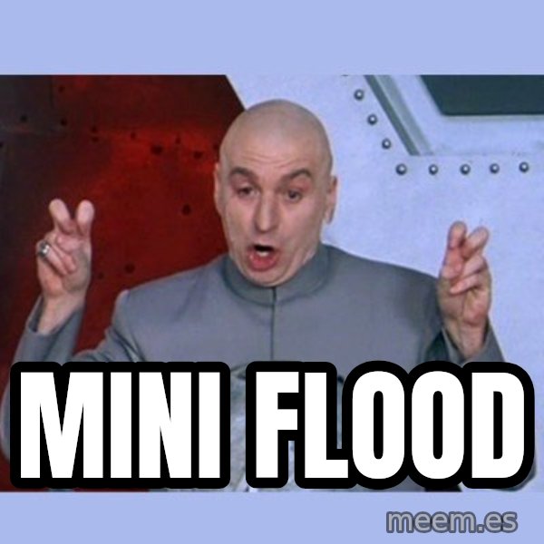 Dr Evil meme meme: Mini Flood