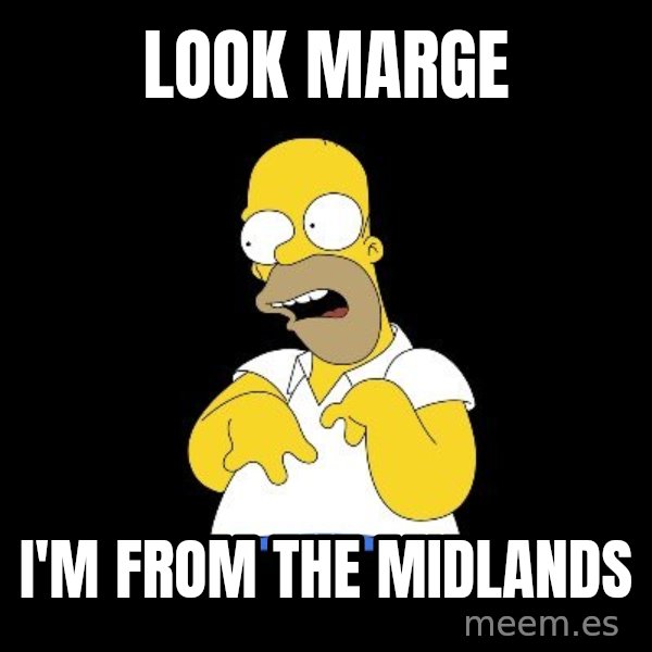 look-marge meme: Look Marge / I'm from the midlands