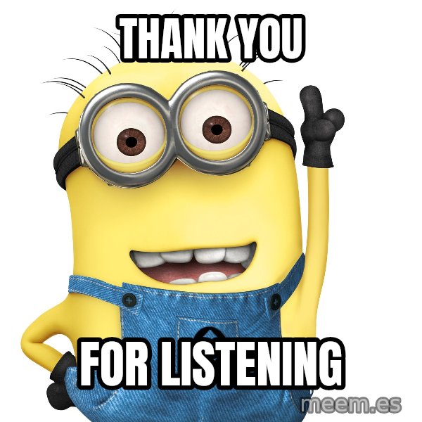 Despicable Me Minion meme: thank you / For listening
