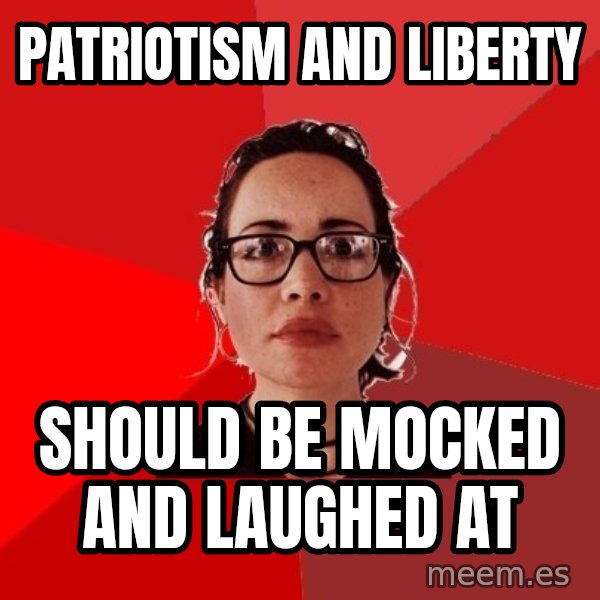 Liberal Douche Garofalo meme: patriotism and liberty / should be mocked and laughed at