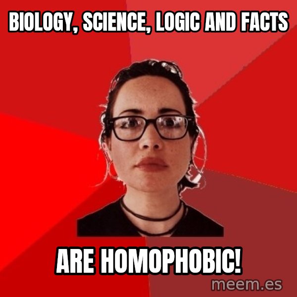 Liberal Douche Garofalo meme: biology, science, logic and facts / are homophobic!