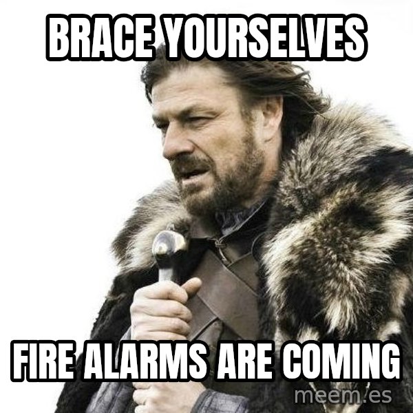 Brace Yourself Winter is Coming. meme: BRACE YOURSELVES / FIRE ALARMS ARE COMING