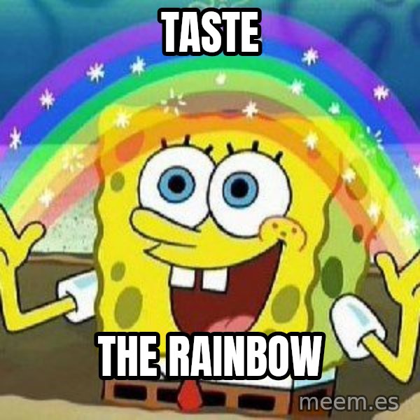 Imagination meme: Taste / the rainbow