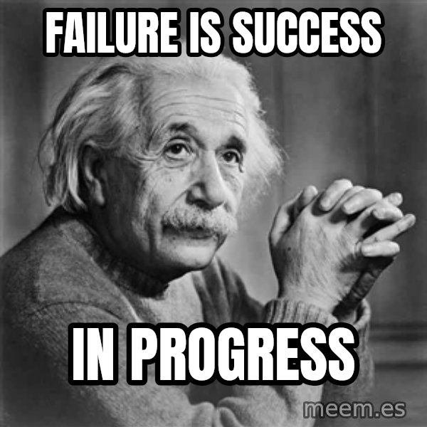 Albert Einstein meme: Failure is success / in progress