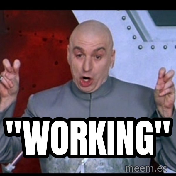 Dr. Evil Air Quotes meme: "working"