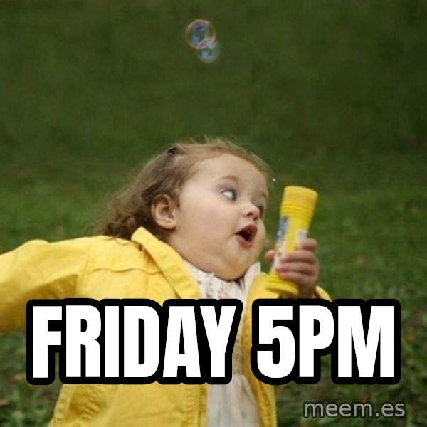 Little girl running away meme: Friday 5pm
