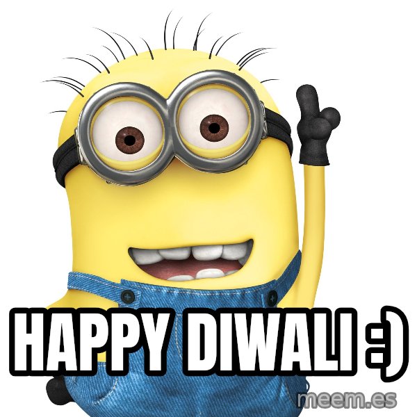 Despicable Me Minion meme: Happy Diwali :)