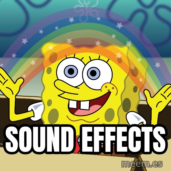 spongebob rainbow meme: Sound Effects