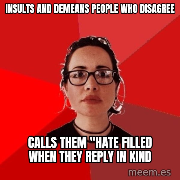 Liberal Douche Garofalo meme: insults and demeans people who disagree / calls them "hate filled when they reply in kind