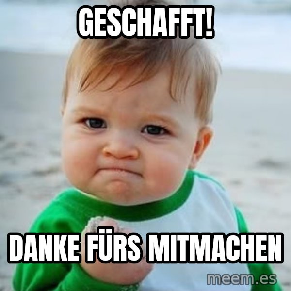 fist pump baby meme: GESCHAFFT! / DANKE FÜRS MITMACHEN