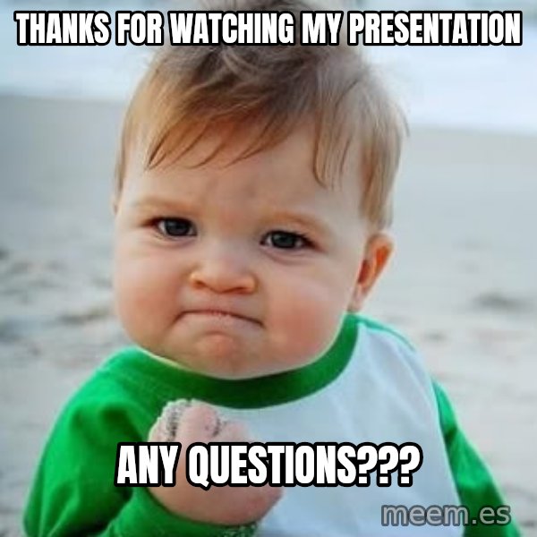 fist pump baby meme: Thanks for watching my presentation / any questions???