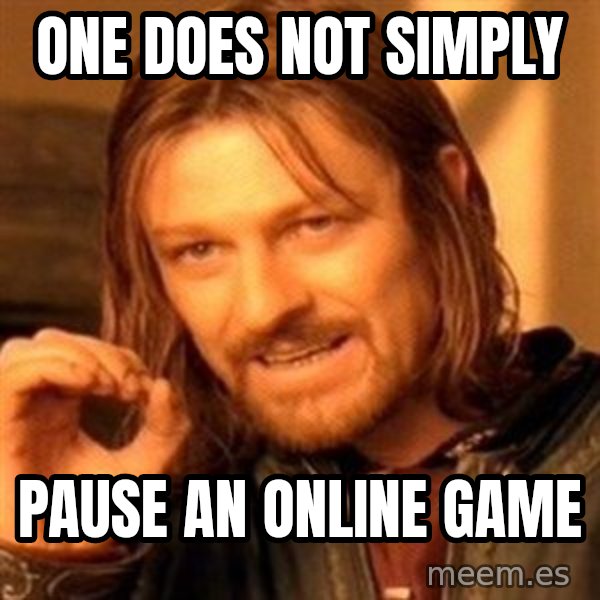 One Does Not Simply meme: one does not simply / pause an online game