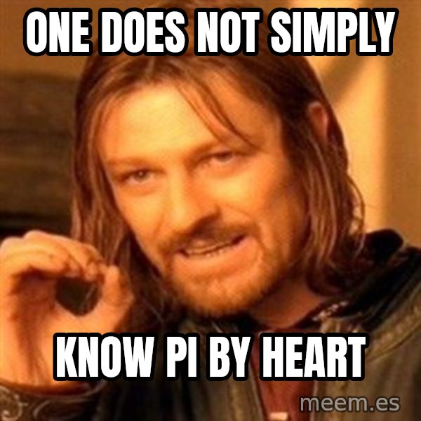 One Does Not Simply meme: One does not simply / know pi by heart