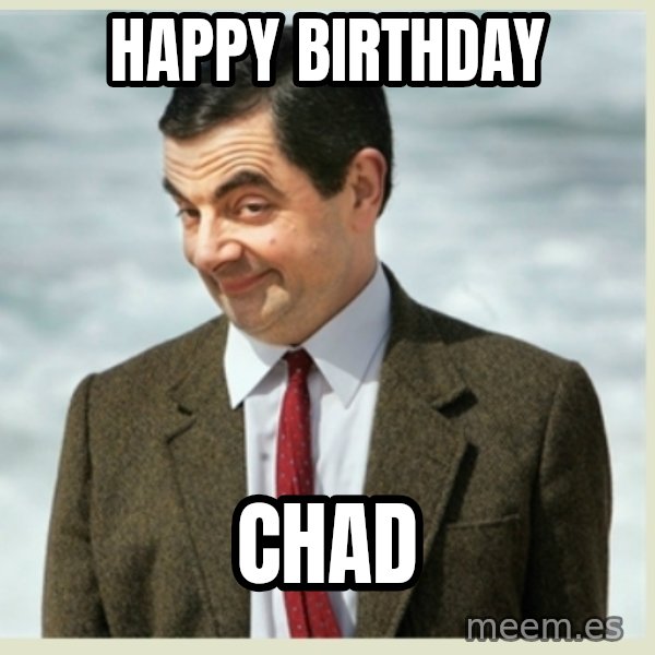MR bean meme: Happy Birthday / Chad