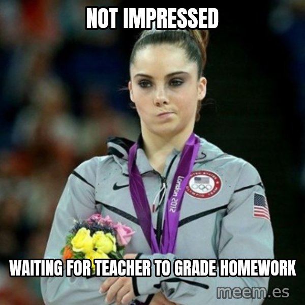 McKayla Maroney Not Impressed meme: Not impressed / waiting for teacher to grade homework