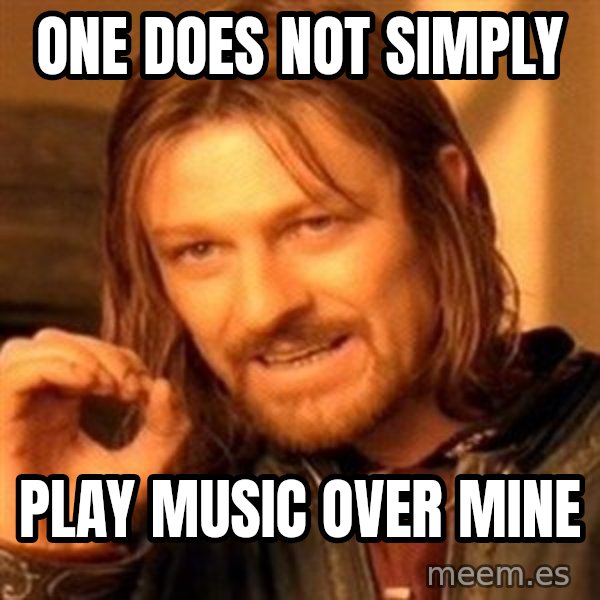 One Does Not Simply meme: One does not simply / Play music over mine