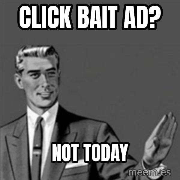 Correction Guy meme: click bait ad? / Not Today