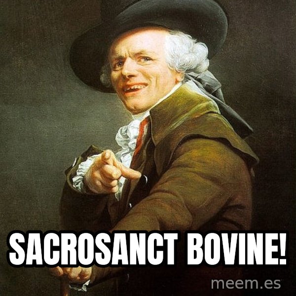 Joseph Ducreux meme: sacrosanct bovine!