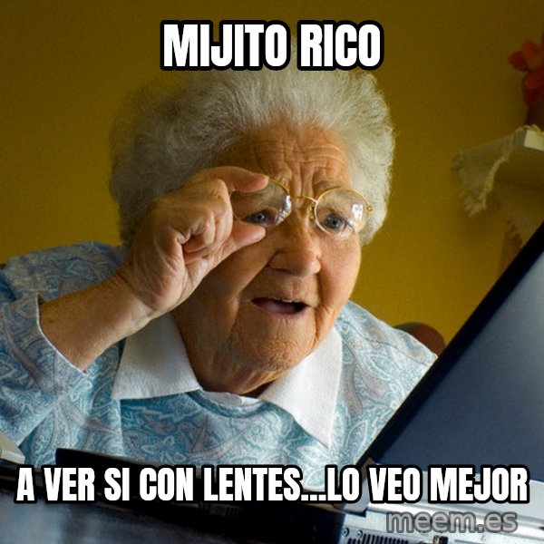 Internet Grandma Surprise meme: MIJITO RICO / A VER SI CON LENTES...LO VEO MEJOR