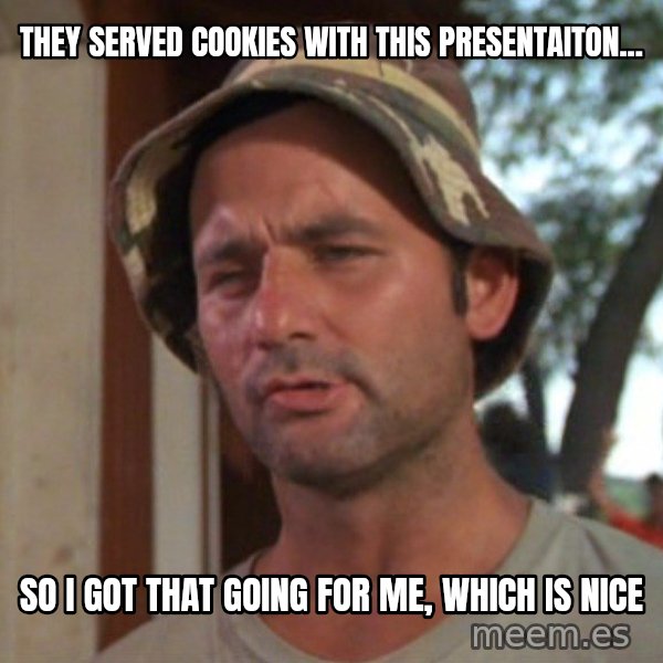So I got that going on for me, which is nice meme: They served cookies with this presentaiton... / so I got that going for me, which is nice